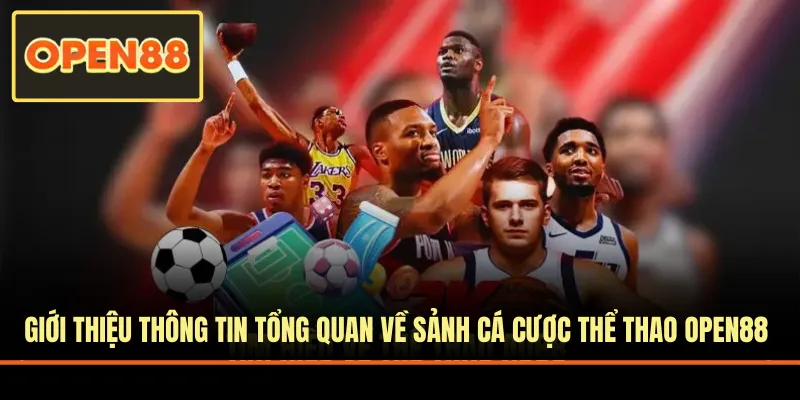 Giới thiệu tổng quan về sảnh cá cược thể thao OPEN88